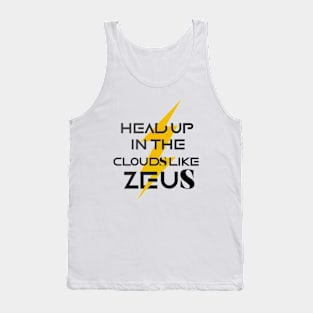 head up in the clouds like zeus Tank Top